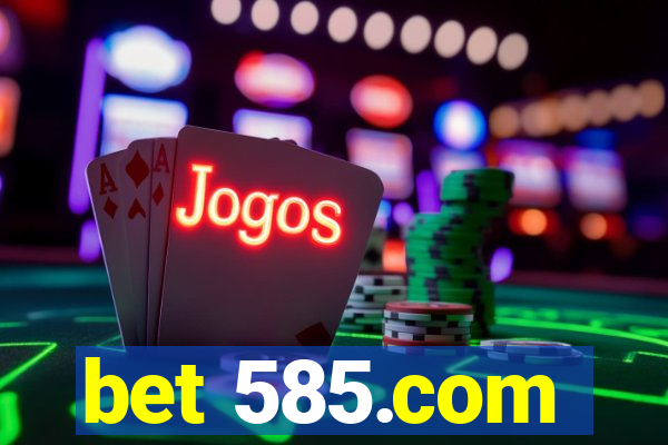 bet 585.com